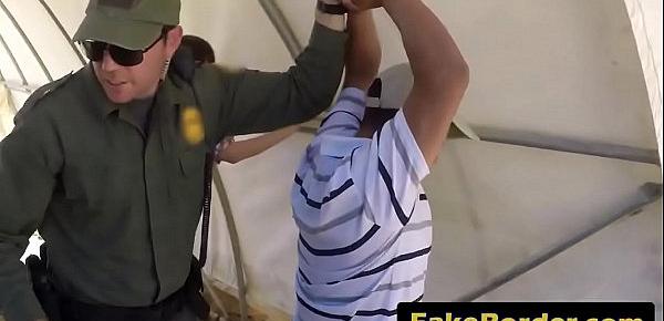  A horny border agent arrests sexy illegal immigrant and fucks her throat hard